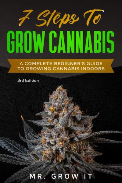 7 Steps to Grow Cannabis by Mr. Grow is a beginner friendly book.